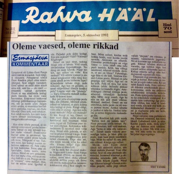 Статья Тийта Тамби под названием «Мы — бедные, мы — богатые» в газете «Рахва Хяэль», в которой он поднял острую тему бедности в совсем недавно обретшей независимость Эстонской Республике. Источник: Tambi T. Oleme vaesed, oleme rikkad // Rahva Hääl. 1992. № 232. 05 okt. 1992