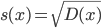 https://chart.googleapis.com/chart?cht=tx&chl=s(x)%20=%20\sqrt%7bD(x)%7d