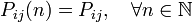 Описание: P_{ij}{(n)} = P_{ij},\quad \forall n \in \mathbb{N}
