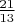 $\frac{21}{13}$